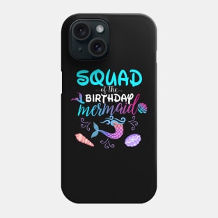 Squad Of The Birthday Mermaid Matching Family Phone Case