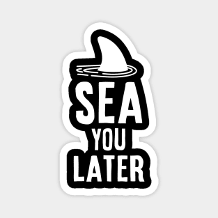 Awesome Sea you later - Shark Vacation Gift Idea Magnet