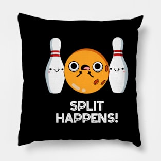 Split Hapens Don't Bowl Your Top Cute Bowling Pun Pillow