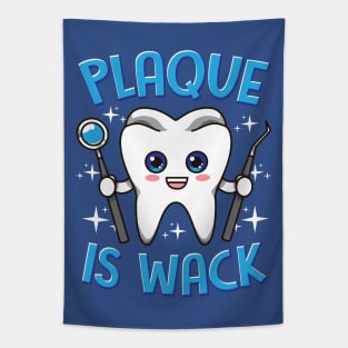 Dentist Dental Plaque Is Wack Dentistry Tapestry