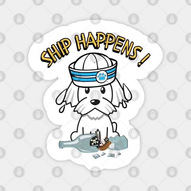 Ship Happens funny pun - white dog Magnet by Pet Station