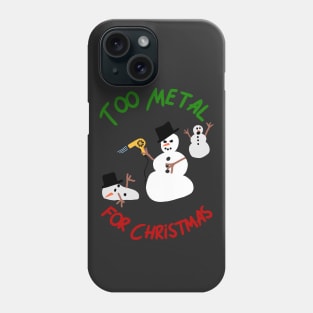 Too Metal For Christmas Phone Case