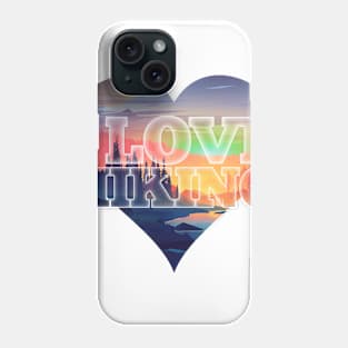 I love Hiking - camping in the mountains with sunset view Phone Case