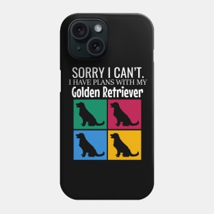 Sorry I can't I have plans with my golden retriever Phone Case