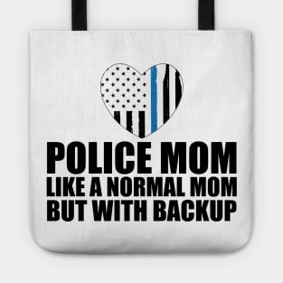 Police mom like a normal mom but with backup Tote