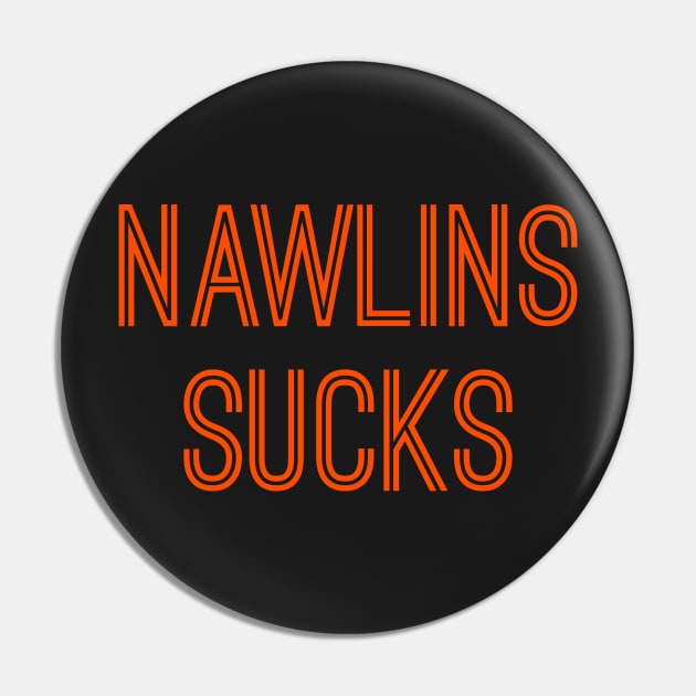 Nawlins Sucks (Orange Text) Pin by caknuck