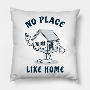 No Place Like Home Pillow