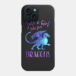 Just a Girl Who Loves Dragons Phone Case