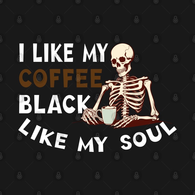 I Like My Coffee Black Like My Soul by HassibDesign