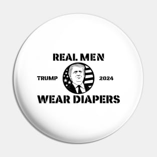 Real-Men-Wear-Diapers-Trump-2024 Pin