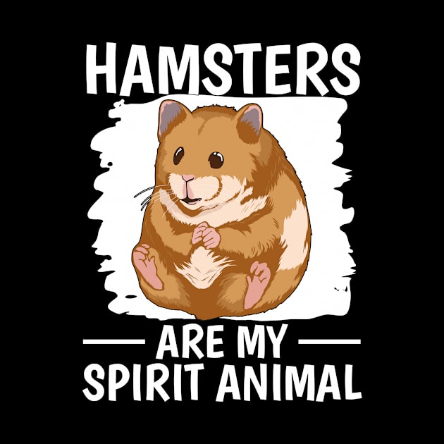 Hamsters Are My Spirit Animal by TheTeeBee