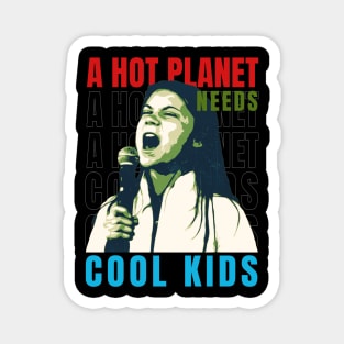 A hot planet needs cool kids Magnet