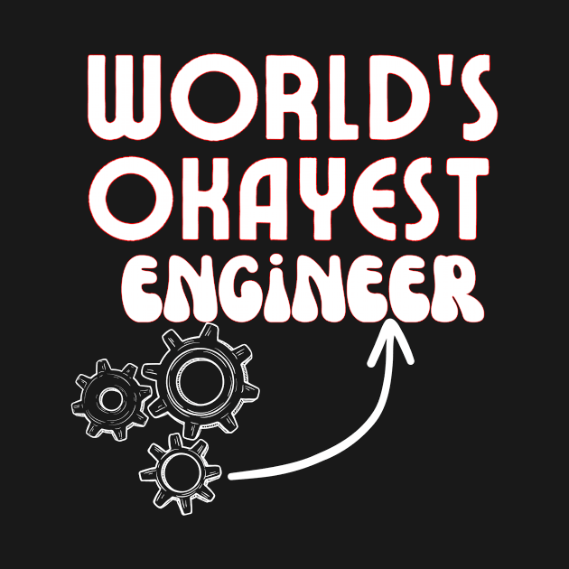 World's okayest engineer Funny Engineering Quotes by Grun illustration 