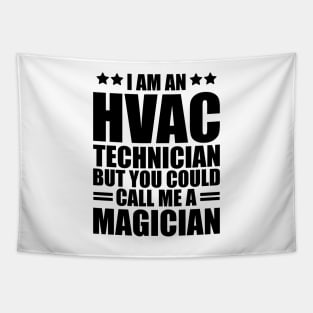 HVAC - I am a HVAC Technician but you could call me a magician Tapestry