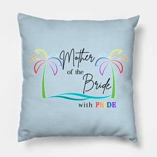 Mother of the Bride with Pride Pillow