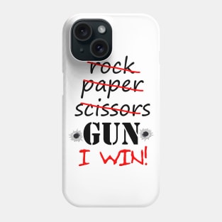 Rock Paper Scissors GUN I WIN! Phone Case