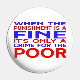 When the Punishment is a Fine, It's Only a Crime for the Poor Pin