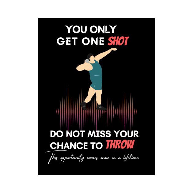 YOU ONLY GET ONE SHOT, DO NOT MISS YOUR CHANCE TO THROW, This opportunity comes once in a lifetime by RevUp