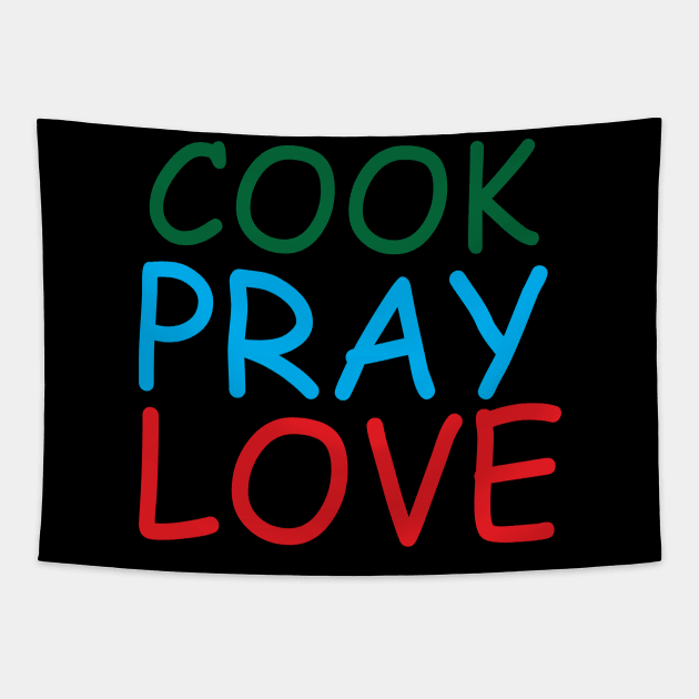 Cook Pray Love Creative Job Typography Design Tapestry by Stylomart