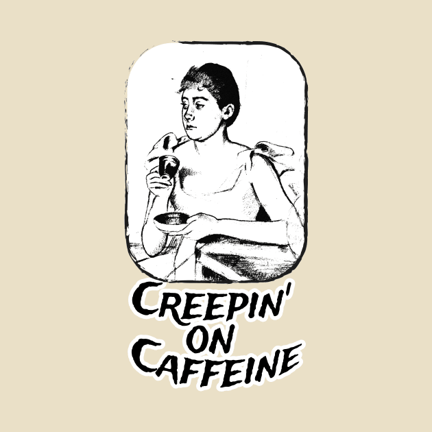 Funny Halloween Message Creepin' On Caffeine by Gentle Beginnings