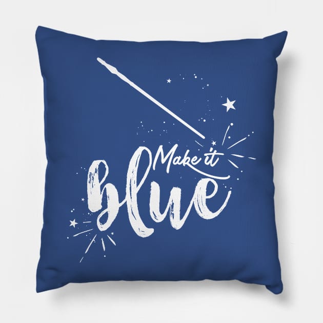 Make It Blue Pillow by VirGigiBurns