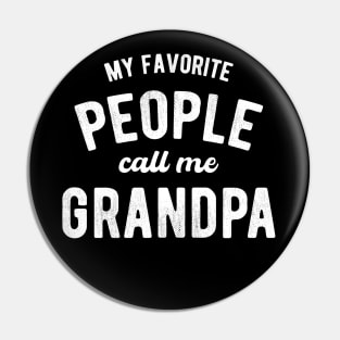 My Favorite People Call Me Grandpa Pin