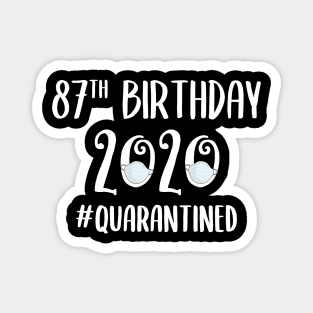 87th Birthday 2020 Quarantined Magnet