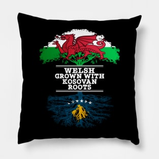 Welsh Grown With Kosovan Roots - Gift for Kosovan With Roots From Kosovo Pillow