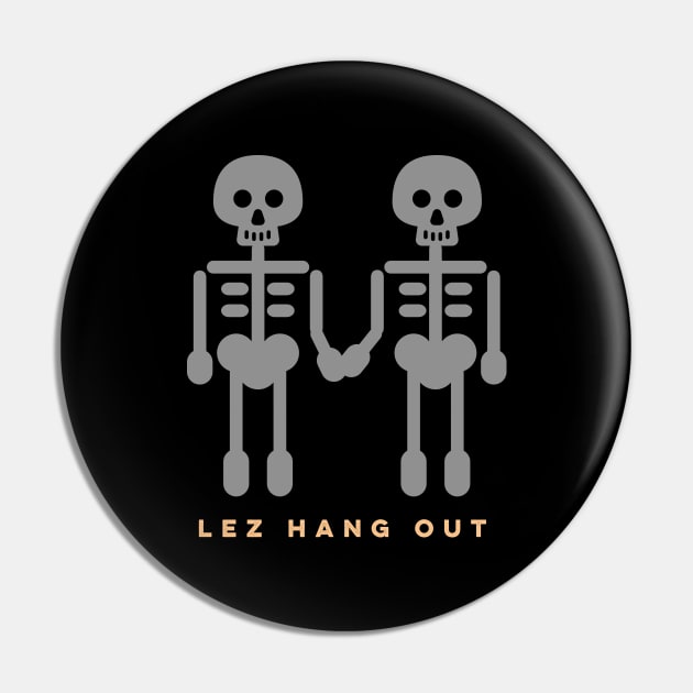 Lez Hang Out Skellies Pin by Lez Hang Out 