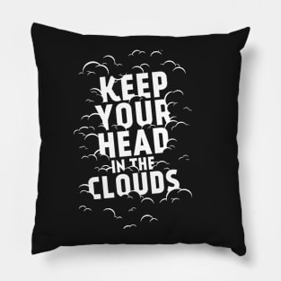 Keep your head in the clouds Pillow