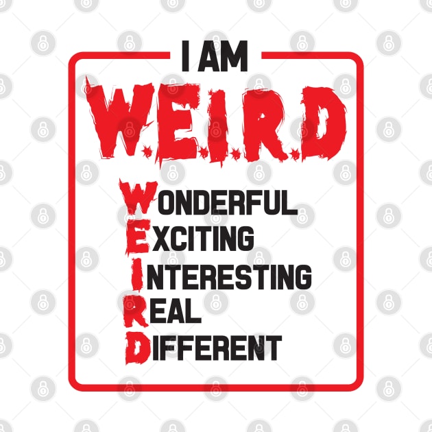 I am Weird - Inspirational Quote by andantino