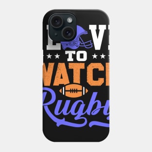 I LOVE To Watch Rugby Phone Case