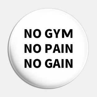 Gym Lover Gift: NO GYM, NO PAIN, NO GAIN Pin
