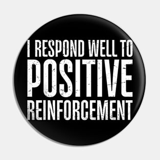 I  Well To Positive Reinforcement Pin