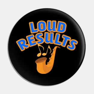 Loud results Pin