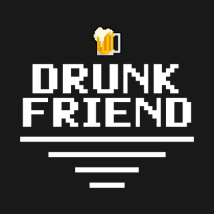 DrunkFriend T-Shirt