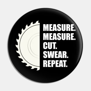 Woodworker - Measure Measure Cut Repeat Pin