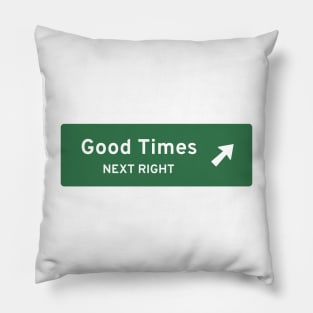 Good Times Next Right Pillow