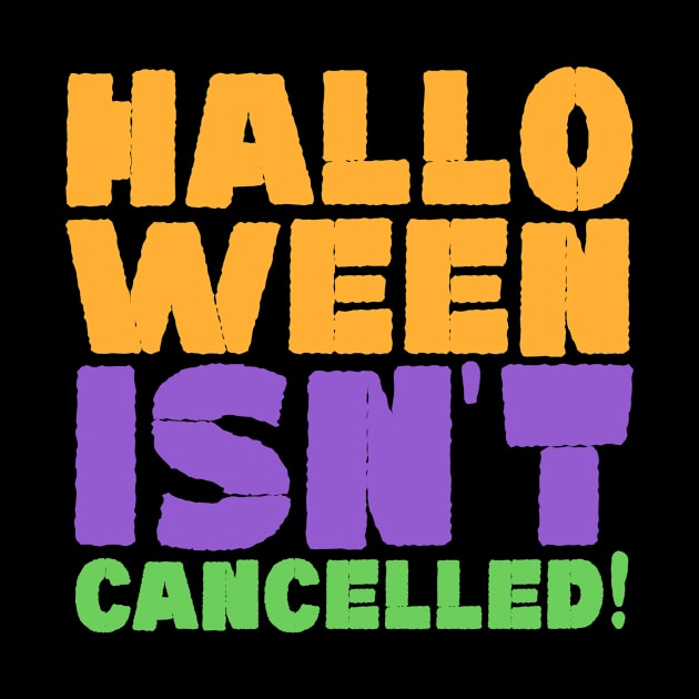 Halloween Isn't Cancelled! by thingsandthings