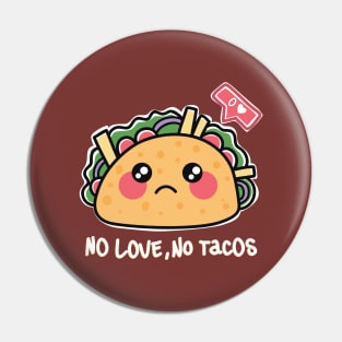 La Carreta Mexican Grill No Love No Tacos Pin