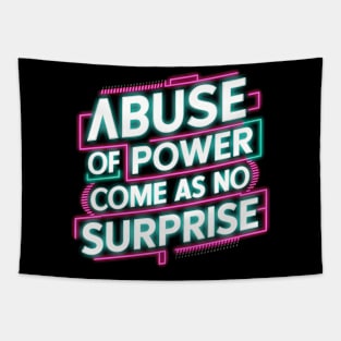 Abuse of Power Comes as No Surprise Design Tapestry