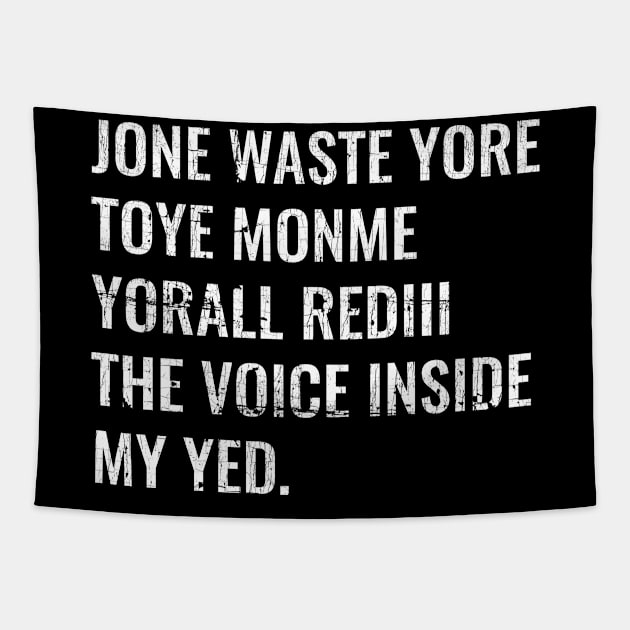 Jone Waste Yore Toye Monme Yorall Tapestry by Pablo_jkson