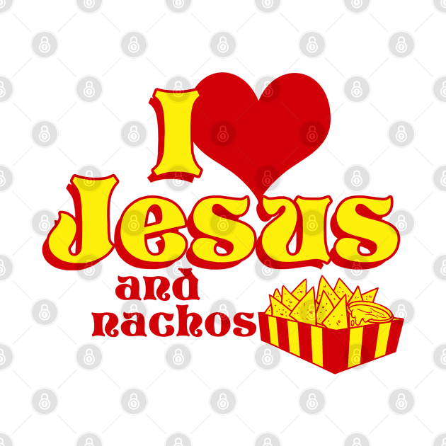 I Love Jesus and Nachos by Meat Beat