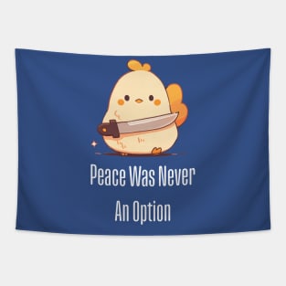 Peace Was Never An Option Chicken Tapestry