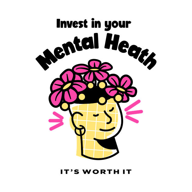 Invest in Your Mental Health, It's Worth It - Flowers by TrendyShopTH