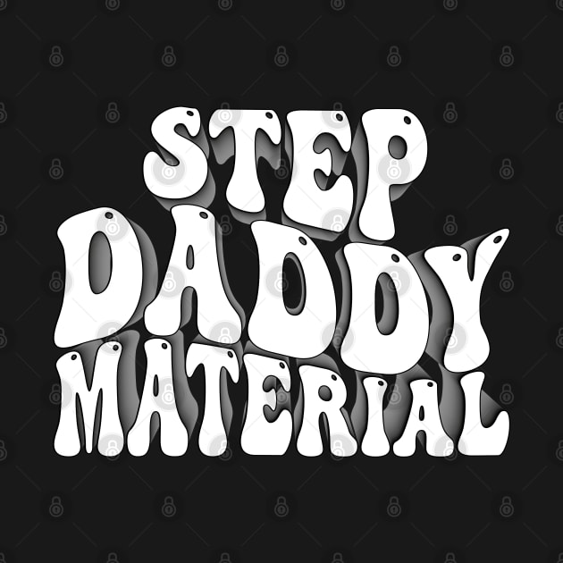 Step Daddy Material by mdr design