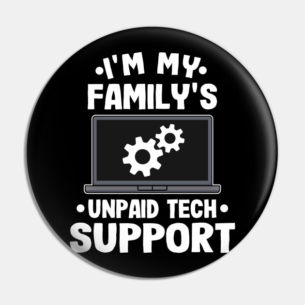 Unpaid Tech Support Funny Technical Support Gift Pin by Kuehni