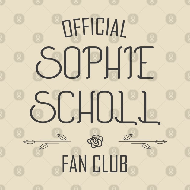 Truth and Courage: Sophie Scholl Fan Club (dark text) by Ofeefee