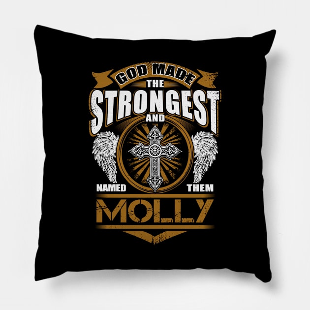 Molly Name T Shirt - God Found Strongest And Named Them Molly Gift Item Pillow by reelingduvet