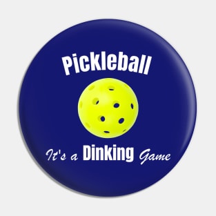 Pickleball, It's a Dinking Game Pin